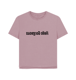 Mauve Hello Gorgeous Women's Relaxed Fit T-shirt