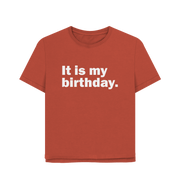 Rust My Birthday Women's Relaxed Fit T-shirt