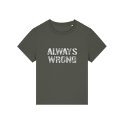 khaki matching t-shirt with the slogan 'always wrong'