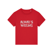 red matching t-shirt with the slogan 'always wrong'