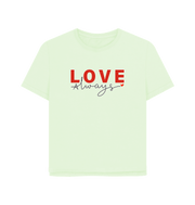 Pastel Green Love Always Women's Relaxed Fit T-shirt