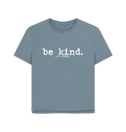 Stone Blue Be Kind Women's Relaxed Fit T-shirt