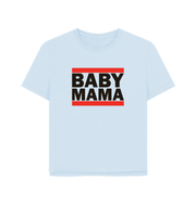 Sky Blue Baby Mama Women's Relaxed Fit T-shirt