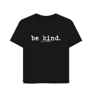 Black Be Kind Women's Relaxed Fit T-shirt