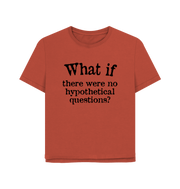 Rust What If Women's Relaxed Fit T-shirt