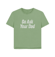 Sage Ask Your Dad Women's Relaxed Fit T-shirt