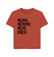 Rust Mama Bruh Women's Relaxed Fit T-shirt