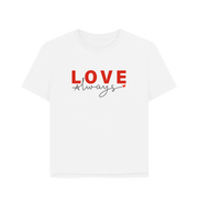 White Love Always Women's Relaxed Fit T-shirt