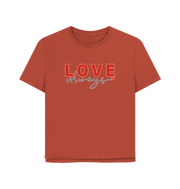 Rust Love Always Women's Relaxed Fit T-shirt