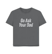Slate Grey Ask Your Dad Women's Relaxed Fit T-shirt
