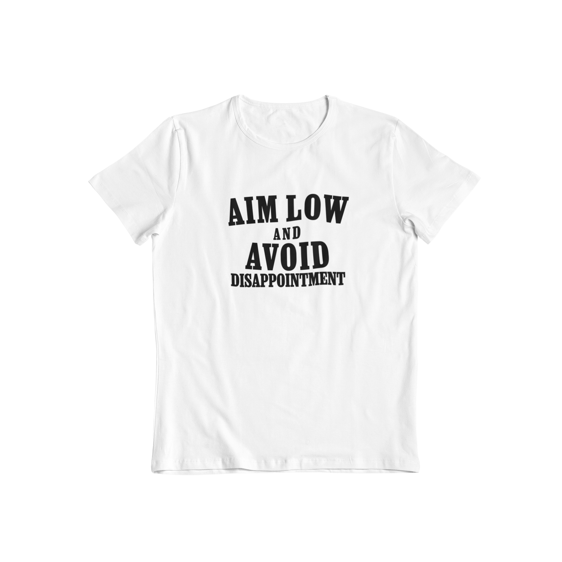 Make a bold statement with our Aim Low T-shirt. With our slogan, "Aim low and avoid disappointment," you'll be sure to keep your expectations in check. Crafted from high-quality material, this t-shirt is perfect for those who believe in setting realistic goals. Stay grounded and stylish with our Aim Low T-shirt.