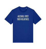 blue slogan t-shirt with 'alcohol first then relatives'