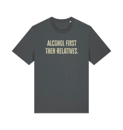 grey slogan t-shirt with 'alcohol first then relatives'