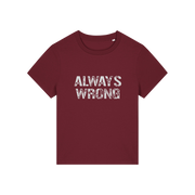 burgundy matching t-shirt with the slogan 'always wrong'