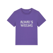 purple matching t-shirt with the slogan 'always wrong'