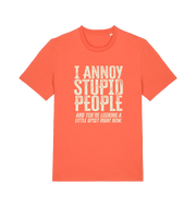  Orange funny offensive t-shirt with white text reading 'i annoy people and you're looking a little upset right now'