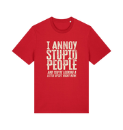Red funny offensive t-shirt with white text reading 'i annoy people and you're looking a little upset right now'