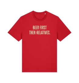 red funny slogan t-shirt with 'beer first then relatives'