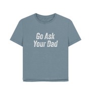 Stone Blue Ask Your Dad Women's Relaxed Fit T-shirt