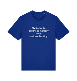 blue slogan t-shirt with the text 'my favourite childhood memory s my back not hurting'