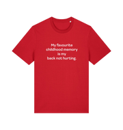 red slogan t-shirt with the text 'my favourite childhood memory s my back not hurting'