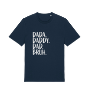 navy dad t-shirt with white slogan 'Dada. Daddy. Dad Bruh.' 