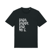 black dad t-shirt with the slogan 'dada, daddy, dad, my g'