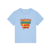 light blue funny slogan t-shirt that reads 'i don't make mistakes i date them'