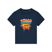 navy funny slogan t-shirt that reads 'i don't make mistakes i date them'