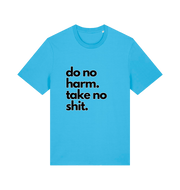 blue funny offensive t-shirt with the slogan 'do no harm take no shit'
