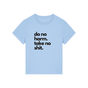 light blue slogan t-shirt that reads 'do no harm take no shit'