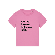 pink slogan t-shirt that reads 'do no harm take no shit'