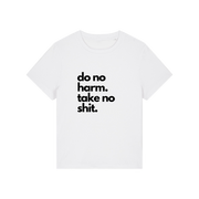 white slogan t-shirt that reads 'do no harm take no shit'