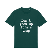 green sarcastic t-shirt with the slogan 'don't grow up it's a trap'