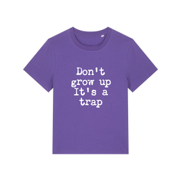 purple funny slogan t-shirt that reads 'don't grow up it's a trap'