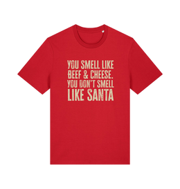 red christmas t-shirt with the slogan 'you smell like beef and cheese, you dont smell like santa'