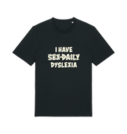 Black funny t-shirt with the slogan 'I HAVE SEX DAILY DYSLEXIA' 