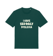 green funny t-shirt with the slogan 'I HAVE SEX DAILY DYSLEXIA' 