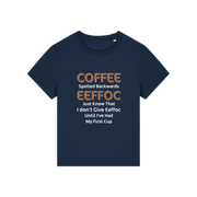 navy funny slogan t-shirt that reads 'coffee spelled backwards eeffoc just know that i dont give eeffoc until i've had my first cup'