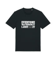 black funny tee with the slogan 'everyone was thinking it i just said it'