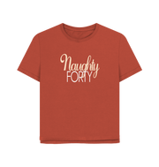 Rust Naughty Forty Women's Relaxed Fit T-shirt