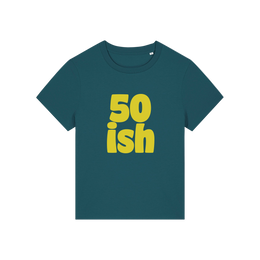 teal birthday t-shirt with the slogan '50 ish'