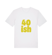 white birthday t-shirt with the slogan '40-ish'