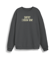 grey christmas sweater with the slogan 'santa i know him'