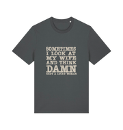 grey funny dad t-shirt with the slogan 'sometimes i look at my wife and think damn she's a lucky woman'