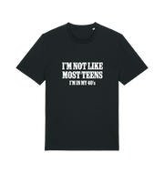 black funny slogan t-shirt with 'i'm not like most teens im in my 40's'