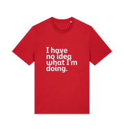 red funny slogan t-shirt with 'i have no idea what i'm doing'