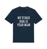navy offensive t-shirt with the slogan 'my other ride is your mum'