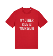 red offensive t-shirt with the slogan 'my other ride is your mum'