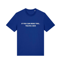 blue funny slogan t-shirt with 'if you can read this .. pass me a beer'
